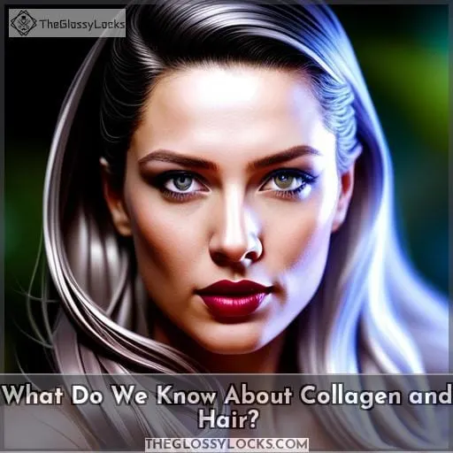 What Do We Know About Collagen and Hair?