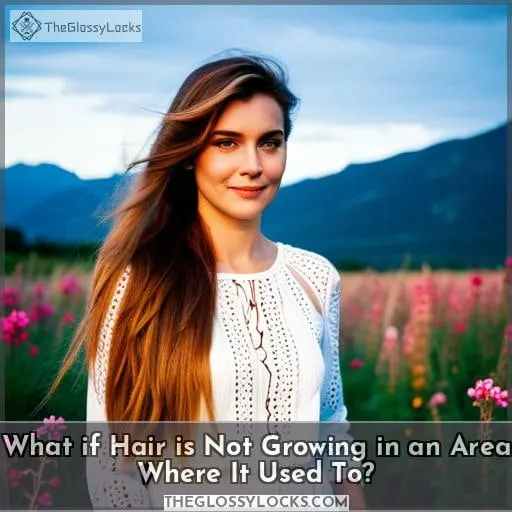 What if Hair is Not Growing in an Area Where It Used To?