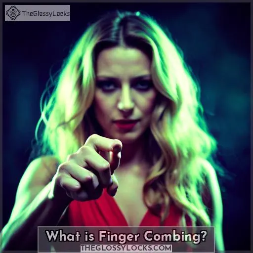 What is Finger Combing?