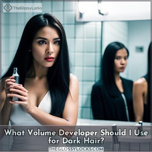 What Volume Developer Should I Use for Dark Hair