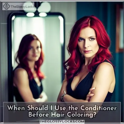 When Should I Use the Conditioner Before Hair Coloring?