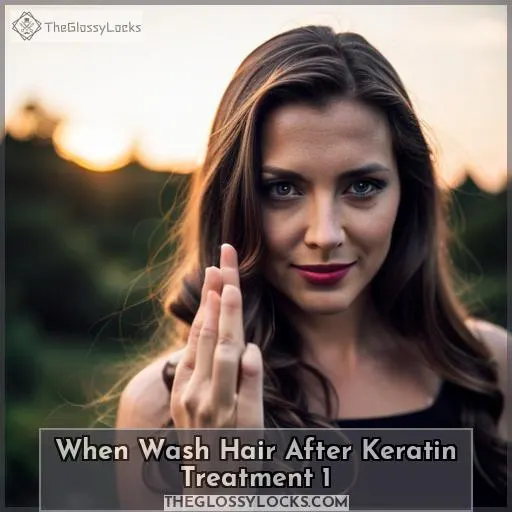 when wash hair after keratin treatment 1