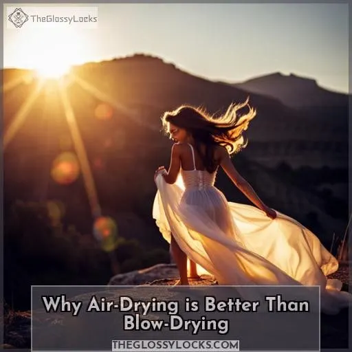 Why Air-Drying is Better Than Blow-Drying