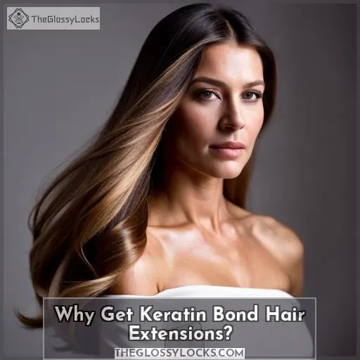 Why Get Keratin Bond Hair Extensions