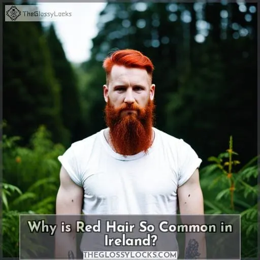 Why is Red Hair So Common in Ireland?