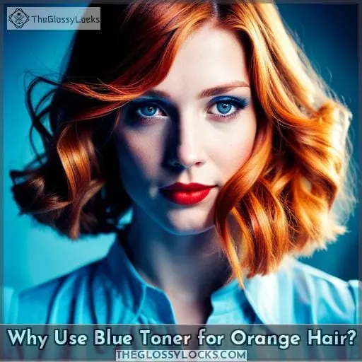 Why Use Blue Toner for Orange Hair?