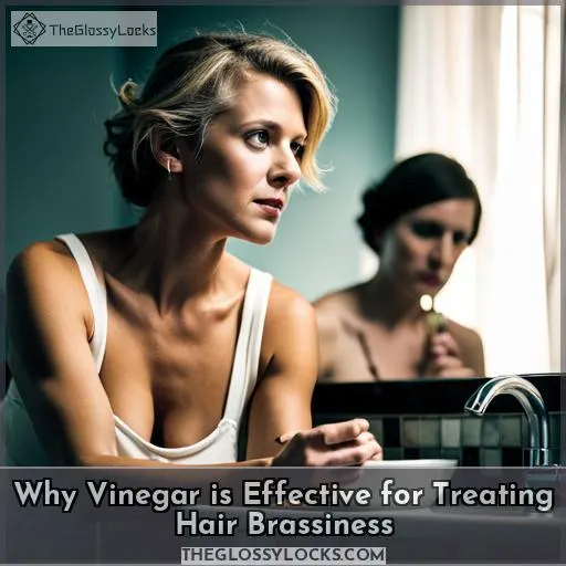 Why Vinegar is Effective for Treating Hair Brassiness
