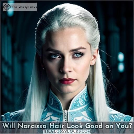 Will Narcissa Hair Look Good on You