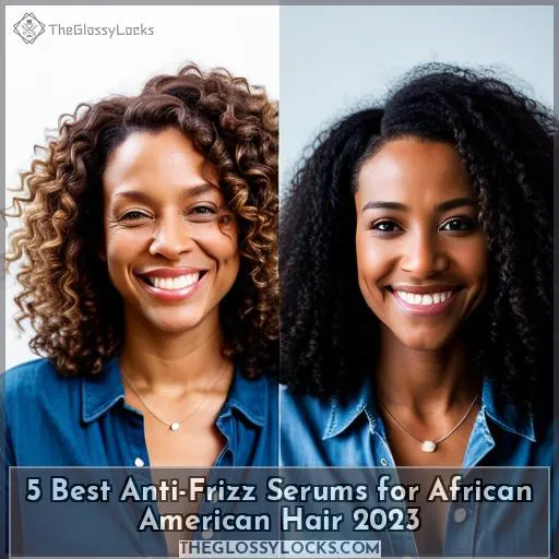 anti frizz serums for african american hair