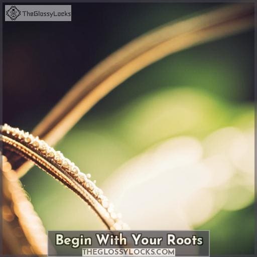 Begin With Your Roots