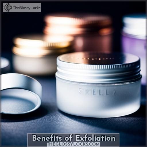 Benefits of Exfoliation