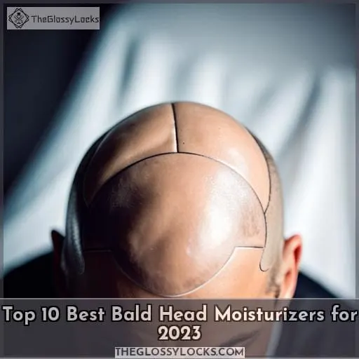 best bald head moisturizer