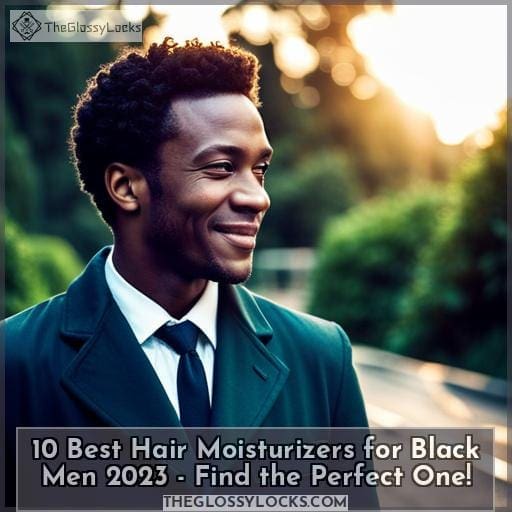 10 Best Hair Moisturizers For Black Men 2023 Find The Perfect One 7629