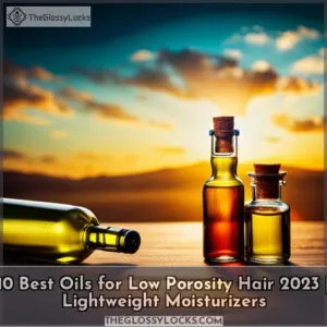 best oils for low porosity hair