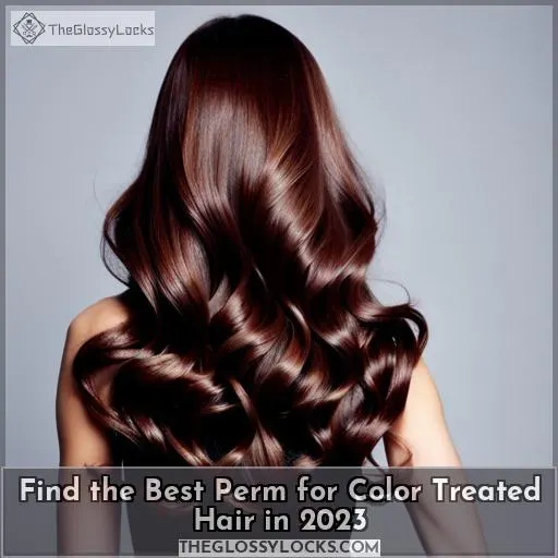 best perm for color treated hair