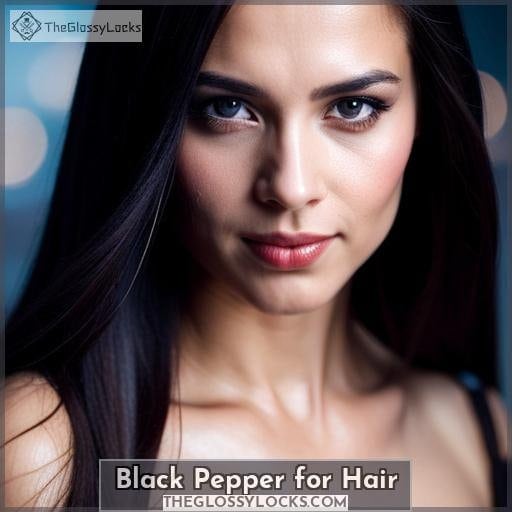 Black Pepper for Hair Growth Benefits & Uses