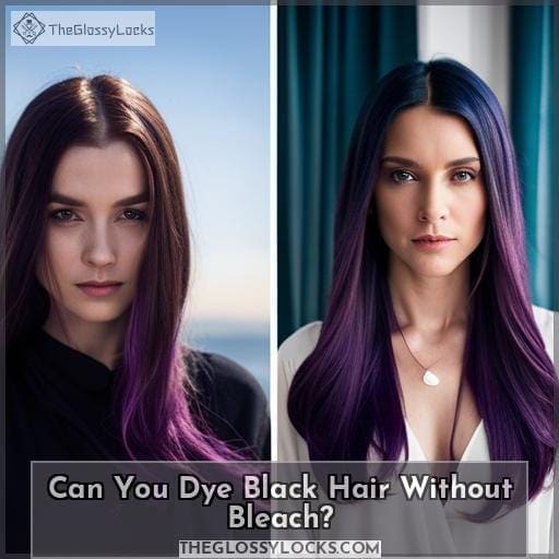 Can You Dye Black Hair Without Bleach
