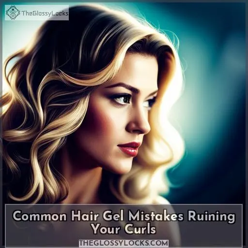 common mistakes using hair gel on curls
