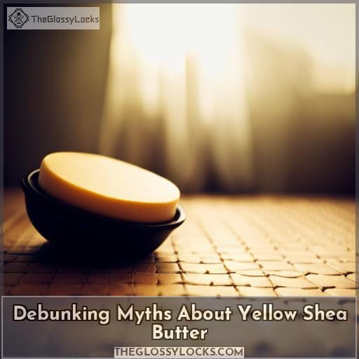 Debunking Myths About Yellow Shea Butter