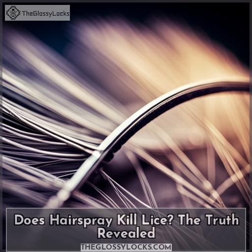 Does Hairspray Kill Lice? The Truth Revealed