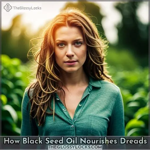 How Black Seed Oil Nourishes Dreads