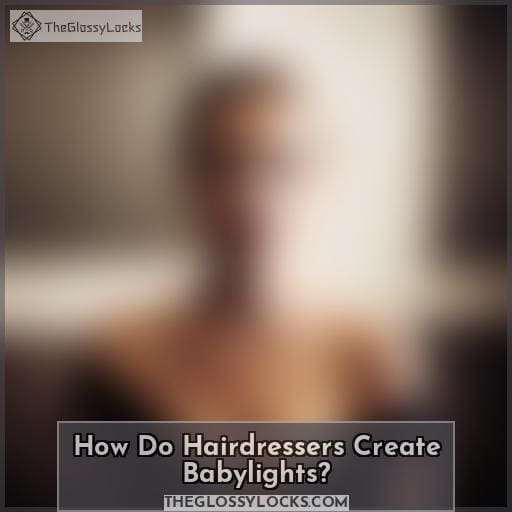How Do Hairdressers Create Babylights