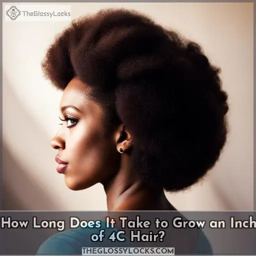 How Long Does It Take to Grow an Inch of 4C Hair