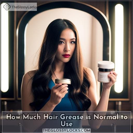 How Much Hair Grease is Normal to Use