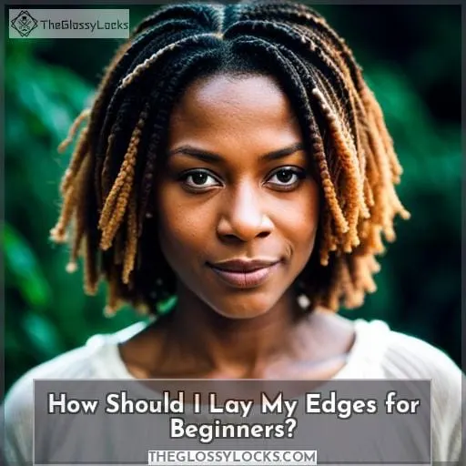 How Should I Lay My Edges for Beginners