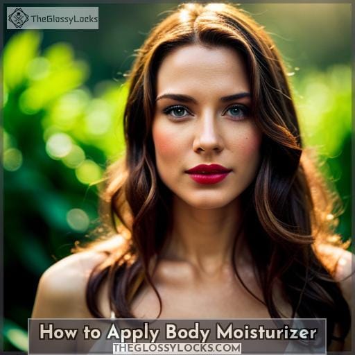 How to Apply Body Moisturizer