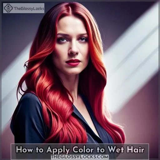 How to Apply Color to Wet Hair