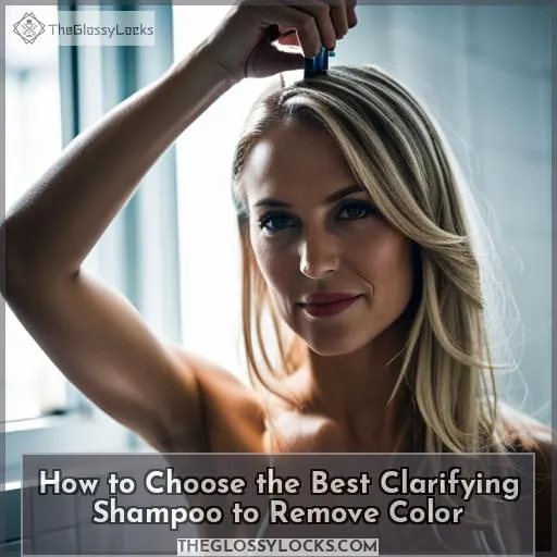 How to Choose the Best Clarifying Shampoo to Remove Color