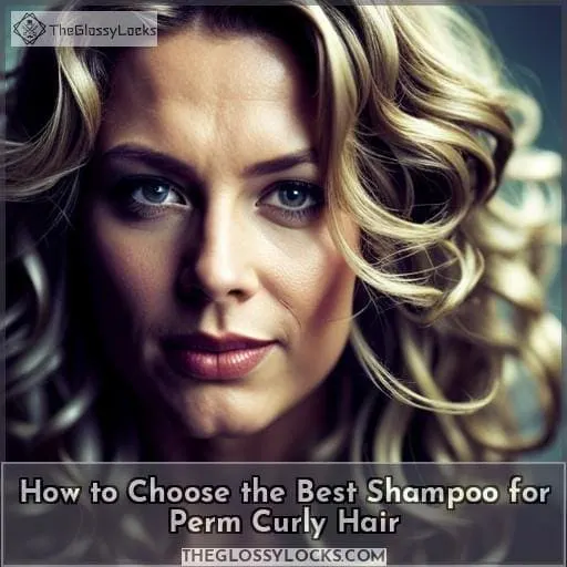 How to Choose the Best Shampoo for Perm Curly Hair