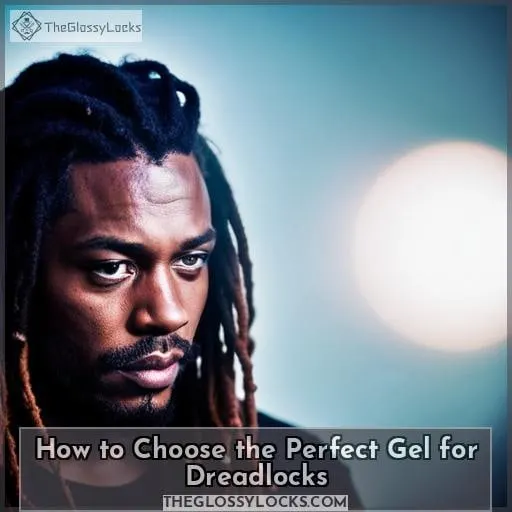 How to Choose the Perfect Gel for Dreadlocks