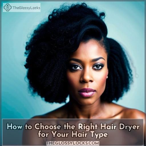 How to Choose the Right Hair Dryer for Your Hair Type