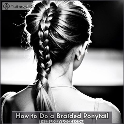 How to Do a Braided Ponytail