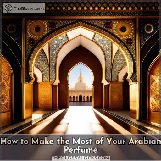 How to Make the Most of Your Arabian Perfume