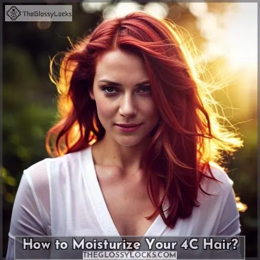 How to Moisturize Your 4C Hair