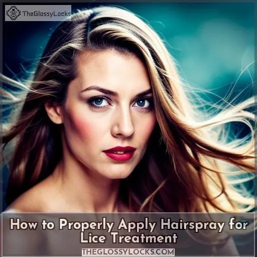 How to Properly Apply Hairspray for Lice Treatment