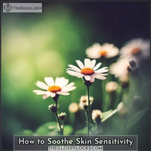 How to Soothe Skin Sensitivity