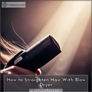 how to straighten hair with blow dryer