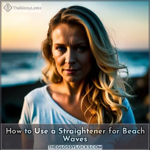 How to Use a Straightener for Beach Waves