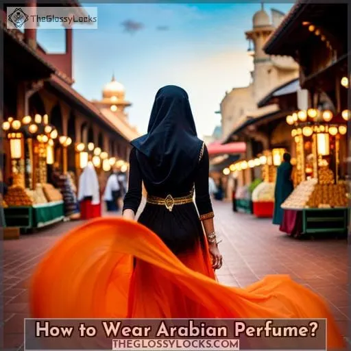 How to Wear Arabian Perfume
