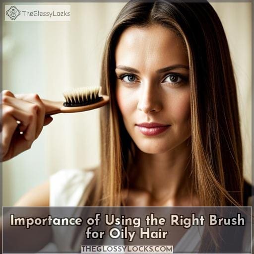 Importance of Using the Right Brush for Oily Hair