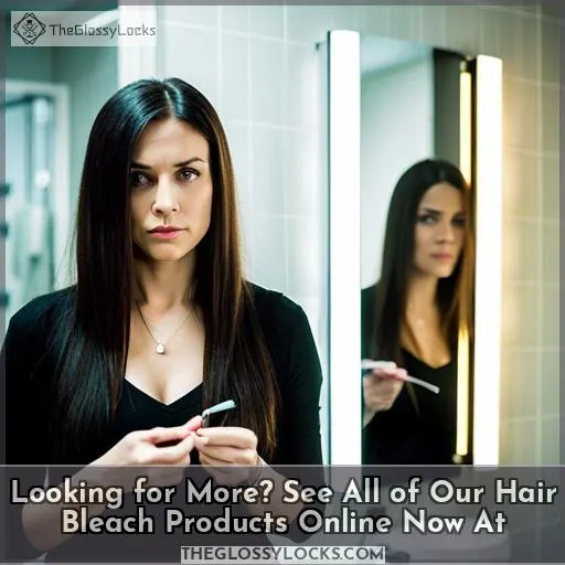 Looking for More? See All of Our Hair Bleach Products Online Now At