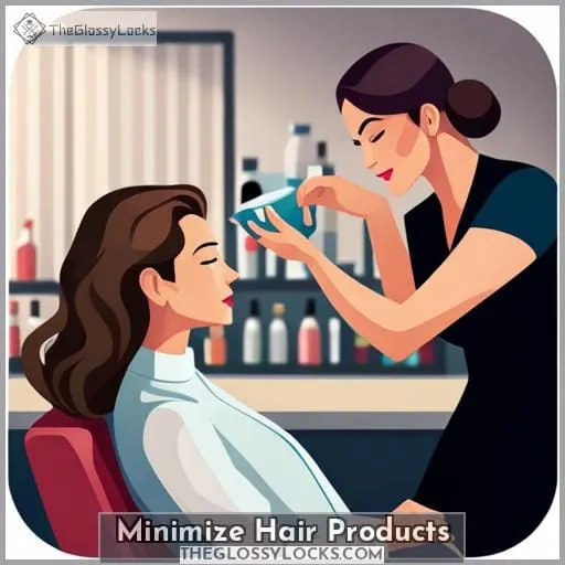 Minimize Hair Products