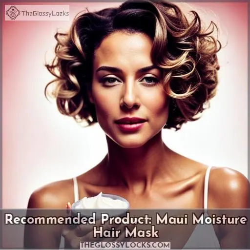 Recommended Product: Maui Moisture Hair Mask