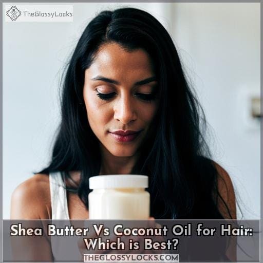 Which Is Better For Hair Shea Butter Or Coconut Oil