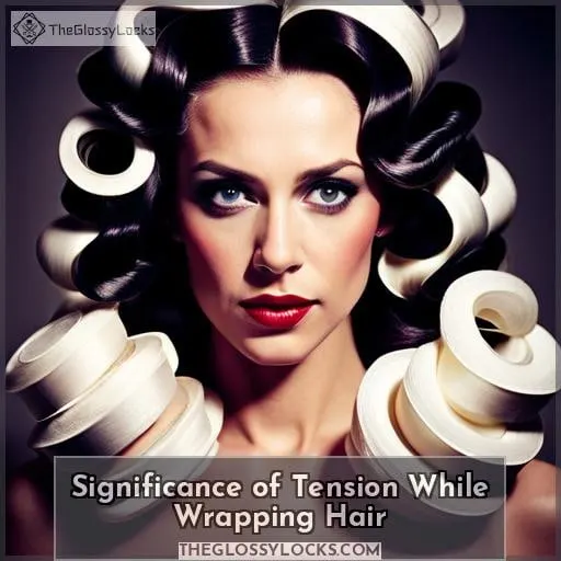 Significance of Tension While Wrapping Hair