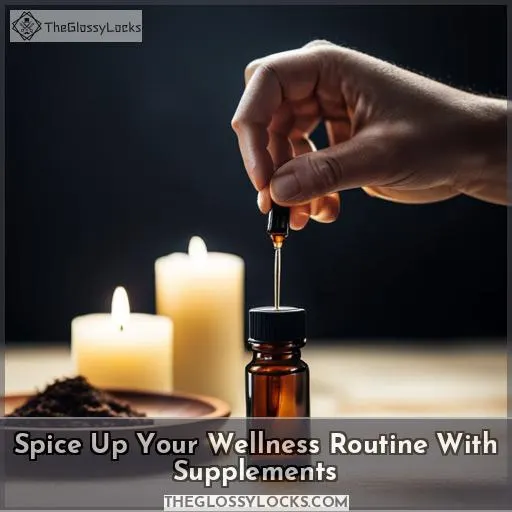 Spice Up Your Wellness Routine With Supplements